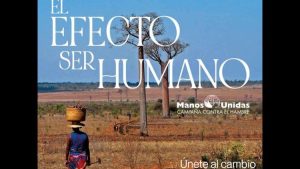 11 de febrero. Manos Unidas: #EfectoSerHumano, lema de la campaña contra el hambre