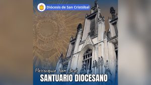 Diócesis de San Cristóbal inicia proceso de constitución del Santuario Diocesano de Adoración y Reparación Eucarística